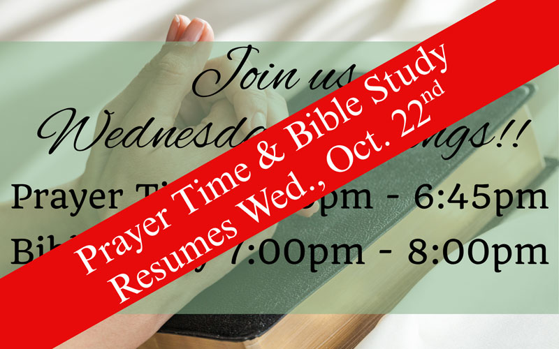 Prayer Time and Bible Study Resumes October 22
