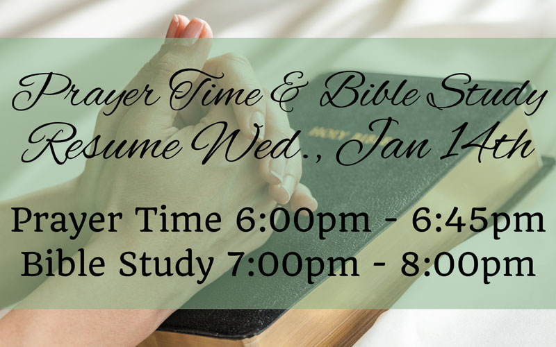 Prayer Time and Bible Study Resumes Jan 14