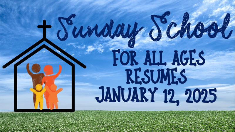 Sunday School Resumes January 12, 2025