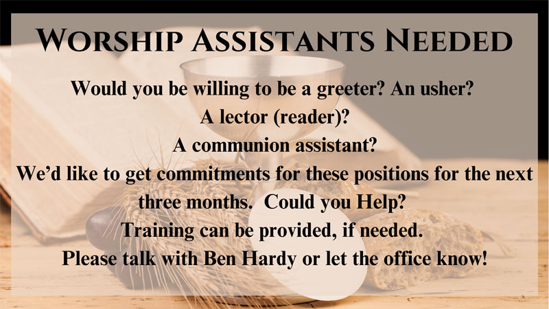 Worship Assistants Needed